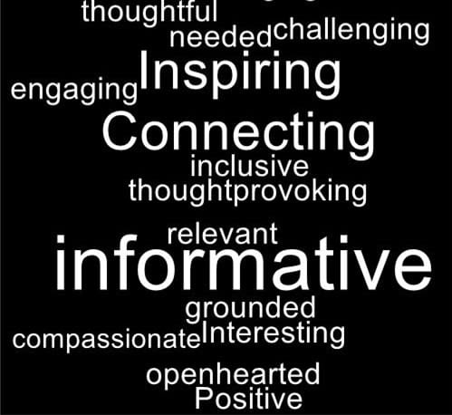 wordcloud: inspiring relevant needed inclusive thought-provoking encouraging grounded thoughtful open-hearted challenging interesting positive connecting spacious insightful compassionate engaging informative 