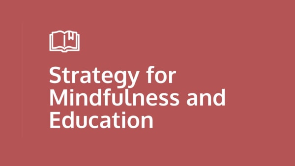 The Mindfulness Initiative's Education Strategy